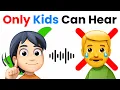 Download Lagu Only Kids Can Hear This Sound...