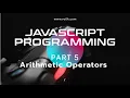 Learning JavaScript Programming Part 5 Arithmetic Operators Speed of Light