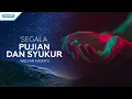 Download Lagu Segala Pujian Dan Syukur - Welyar Kauntu (Official lyric video)