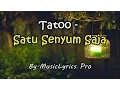 Download Lagu Satu Senyum Saja - Tatoo Lirik