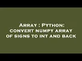 Array Python convert numpy array of signs to int and back