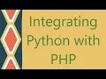 Integrating Python with PHP