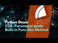 Python Dasar 029 Parameter pada Built in Function dan Method