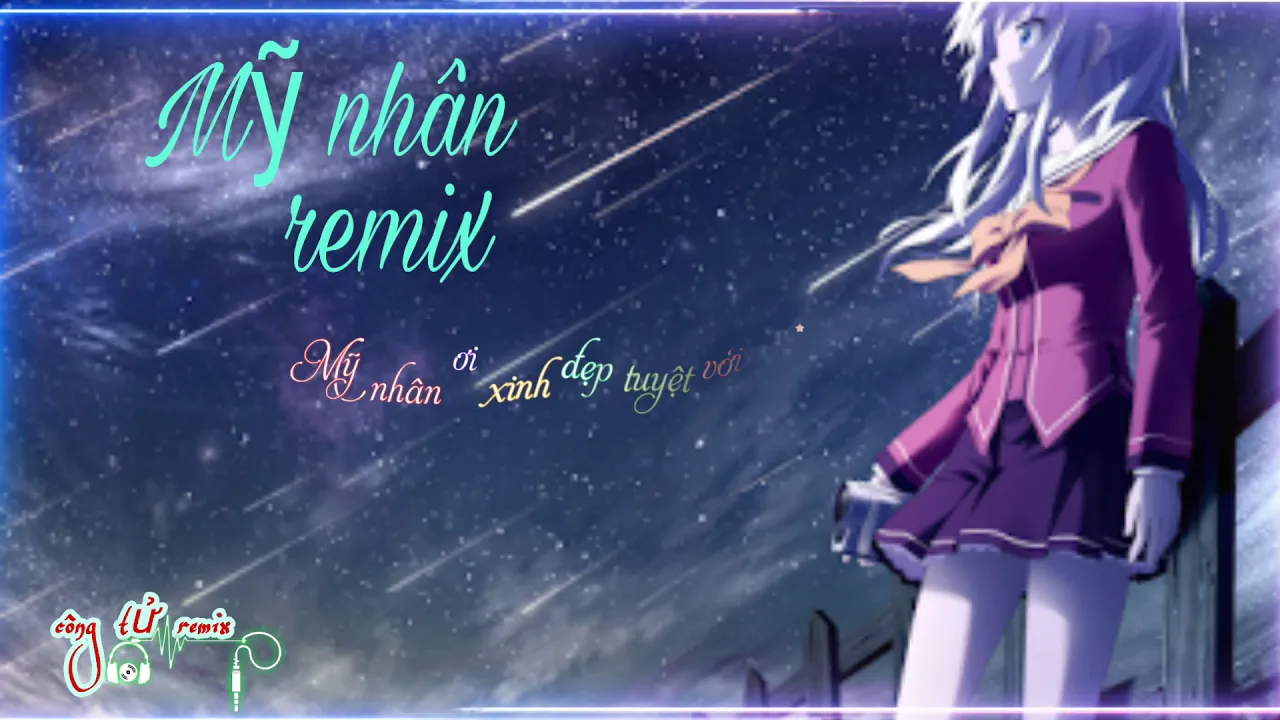 Mỹ nhân remix ?? nhạc có lời bài hát công tử remix