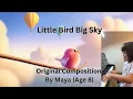 Lagu Maya 8-Year-Old Original Piano Music/original composition “Little Bird Big Sky” #originalkidssong 