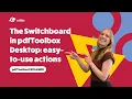 The Switchboard in pdfToolbox Desktop easy-to-use actions