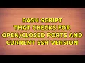 Ubuntu bash script that checks for ports and current ssh version