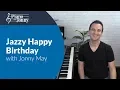 Download Lagu Jazzy Happy Birthday! - Piano Lesson by Jonny May