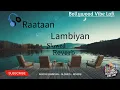 Raataan Lambiyan (Lofi Remix) | Relaxing Bollywood Songs | Chill & Study Music #raataanlambiyan