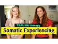 What is SOMATIC EXPERIENCING in Trauma Therapy Kati Morton
