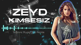 Zeyd Kimsesiz Y Emre Music Club Remix 