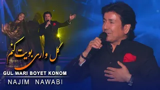 Najim Nawabi Gul Wari Boyet Konom نجیم نوابی گل واری بویت کنم 