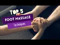 Top 5 Foot Massage Techniques