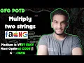 Multiply two strings gfg potd 27-04-25 GFG Problem of the day
