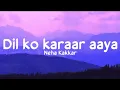 Download Lagu Dil ko karaar aaya (Reprise) Lyrics \u0026 Lofi Flip - Neha Kakkar | Rajat N| Rana |LS04 | LyricsStore 04