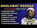 Lagu JANGAN MENYERAH SEBELUM NYANTAI +FULL LAGU INI | ALBUM KUMPULAN SHOLAWAT REGGAE TERBARU \u0026 TERBAIK