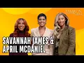 Savannah James April McDaniel Open Up About the Origin of Their Unbreakable Sisterhood