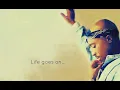 Download Lagu Tupac - Life Goes On (Lyrics)