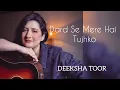Download Lagu Dard Se Mere Hai Tujhko Beqarari | Deeksha Toor | Mirza Ghalib | Mian Yousaf Salahuddin