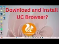 How to Download Install UC Browser in Windows 11