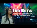 Lagu Dj Iko Beta - Mitha Talahatu ft Jones Wattimena || Asek Lakon Remix Full Bass