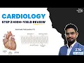 Step 2 Cardiology USMLE High-Yield Review
