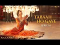 Download Lagu Tabaah Ho Gaye | Shreya Ghoshal | Kalank | Madhuri, Varun \u0026 Alia | Pritam | Amitabh B | Lyrical
