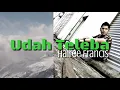 Udah Teleba- Hairee Francis (LyRics)