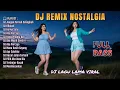 Lagu Playlist DJ Remix Nostalgia Indonesia – Lagu Lawas Versi DJ Terpopuler