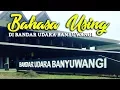 Lagu Bahasa Using di Bandar Udara Banyuwangi Blimbingsari 2018