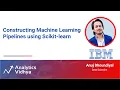 Constructing Machine Learning Pipelines using Scikit-learn DataHour by Anuj Dhoundiyal