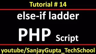 14 PHP How to implement else if ladder in php script By Sanjay Gupta
