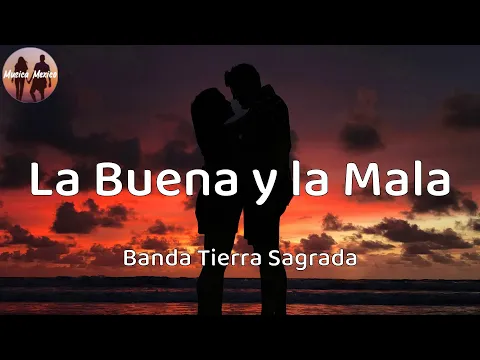 Download MP3 Banda Tierra Sagrada - La Buena y la Mala (Letra)