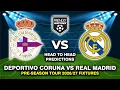 DEPORTIVO LA CORUNA VS REAL MADRID PRE-SEASON FRIENDLY 2026 DATE FIXTURES PREDICTIONS