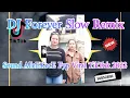 DJ Forever Slow Remix Sound AlleEKecE Viral TikTok Terbaru 2022 馃幎 DJ Slow Terbaru 2022 Lagu Barat
