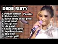 Download Lagu FULL ALBUM TERBARU 2025 DEDE RISTY PENGEN DIKAWIN - BISIKAN CINTA - BUBUR ABANG BUBUR PUTIH