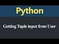 Getting Tuple input from user in Python Hindi