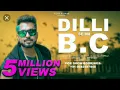 Download Lagu Dilli se hai Bc | Lyrics