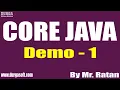 CORE JAVA tutorials Demo - 1 by Mr Ratan On 07-02-2022 6 30PM IST