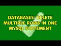 Databases Delete multiple rows in one MySQL statement