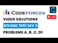 Codeforces Round 1051 Div 2 Solutions - A to D1 by Suvrat Mehta TLE Eliminators