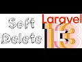 Lesson 45 - Laravel 13 Tutorial Soft Deletes Modern Data Privacy 2026 Guide