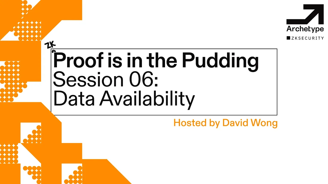 Data Availability | Proof is in the Pudding Session 06