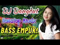 Download Lagu DJ DANGDUT NONSTOP FULL ALBUM BASS EMPUK 😌 DJ DANGDUT SANUY NONSTOP - ENAK BUAT SANTAI