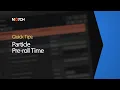 Particle Pre-roll Time - Notch Quick Tip