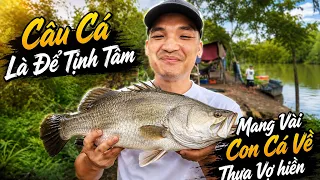 Câu Cá Là Để Tịnh Tậm 🤣 | Mạc Văn Khoa 