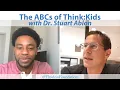 The ABCs of Think Kids with Dr Stuart Ablon