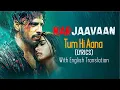 Download Lagu LYRICALLY (with English Translation): Tum Hi Aana lyrics - Marjaavaan | Jubin Nautiyal | Payal Dev