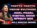 Download Lagu Thottu Thottu Pesum Sulthana Song💃Adal Padal Digital Echo Effects🎚️🔊 #viral #trending #tiktok