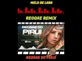 Download Lagu 📻{Versão Promoção} Melo de Lara - Reggae Remix - REGGAE DO PIAUÍ
